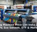 Printing Machine Price List India 2026: Flex, UV, Eco Solvent, DTF & More banner